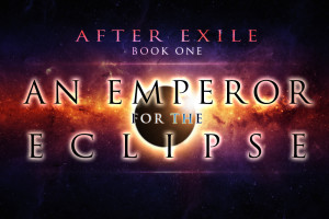 After Exile Book 1: An Emperor for the Eclipse