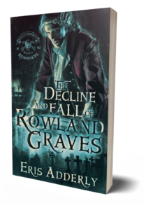 The Decline and Fall of Rowland Graves paperback