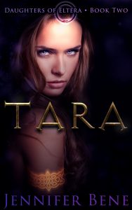 Tara: Daughters of Eltera Book Two by Jennifer Bene Final eBook Cover