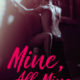 Mine, All Mine is now FREE to read!