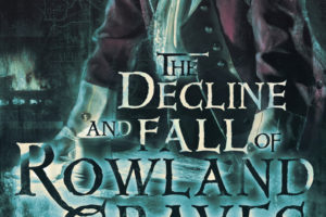 The Decline and Fall of Rowland Graves by Eris Adderly ebook cover