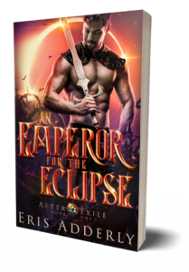 After Exile Book One: An Emperor for the Eclipse by Eris Adderly