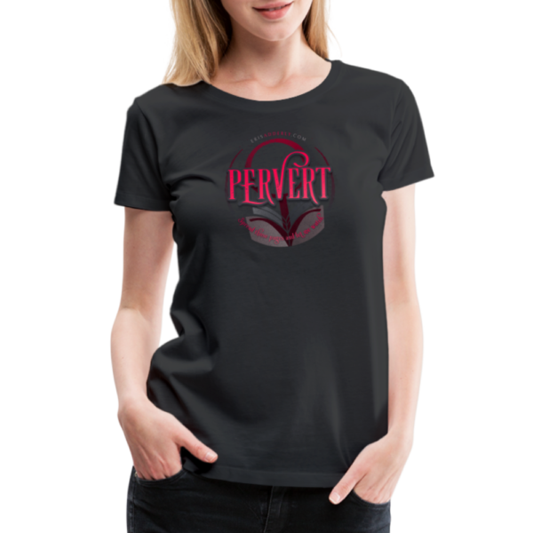 Women’s Premium T-Shirt – PERVERT