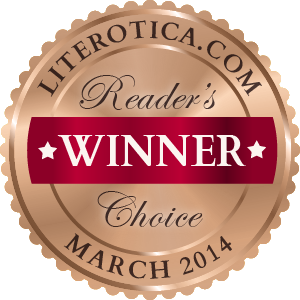 Literotica.com Reader's Choice Winner, March 2014